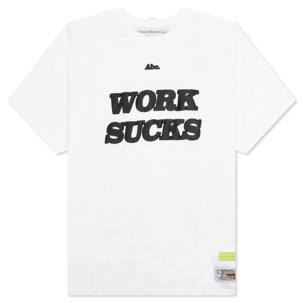 Work Sucks T-Shirt - Selenite White